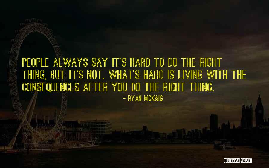 You Always Say The Right Thing Quotes By Ryan McKaig