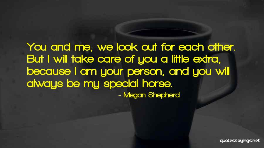 You Always Take Care Of Me Quotes By Megan Shepherd