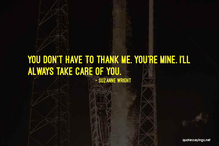 You Always Take Care Of Me Quotes By Suzanne Wright