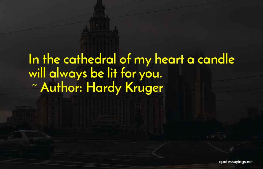 You Always Will Be In My Heart Quotes By Hardy Kruger