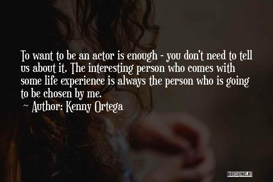 You Always With Me Quotes By Kenny Ortega