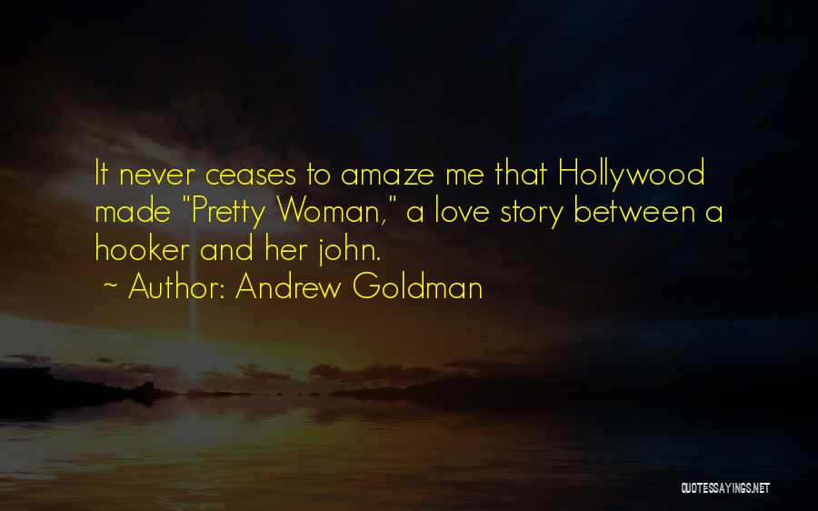 You Amaze Me Love Quotes By Andrew Goldman