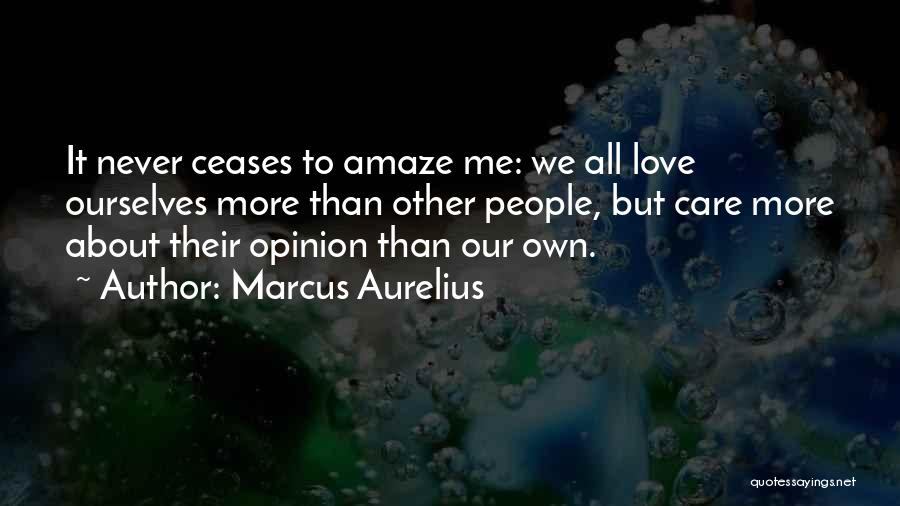 You Amaze Me Love Quotes By Marcus Aurelius