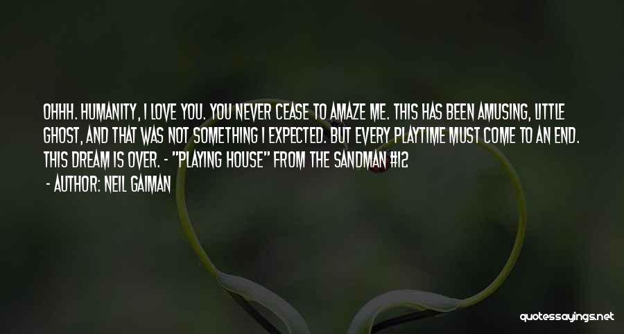 You Amaze Me Love Quotes By Neil Gaiman