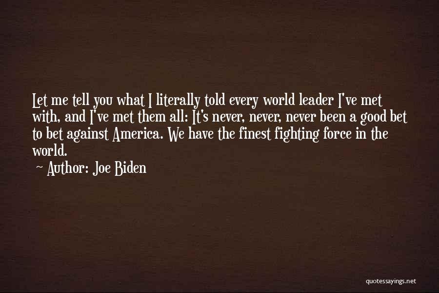 You And Me Against The World Quotes By Joe Biden
