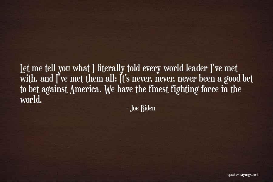 You And Me Against The World Quotes By Joe Biden You And Me Against The World Quotes By Joe Biden