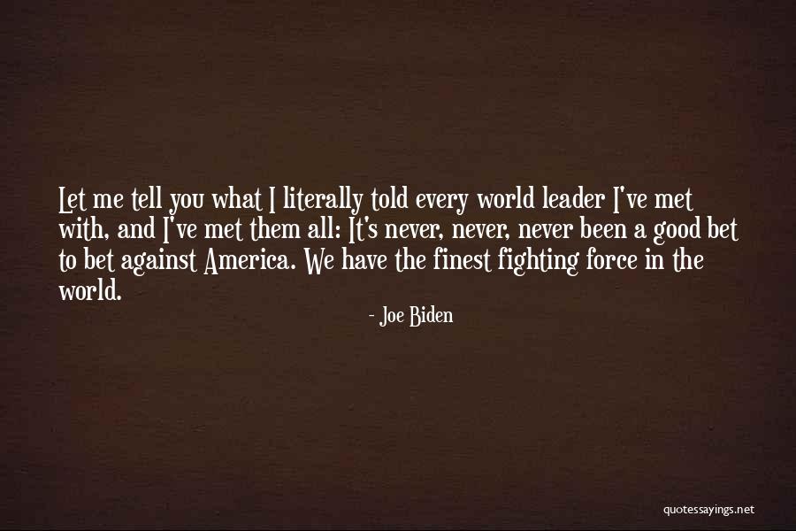 You And Me Against The World Quotes By Joe Biden