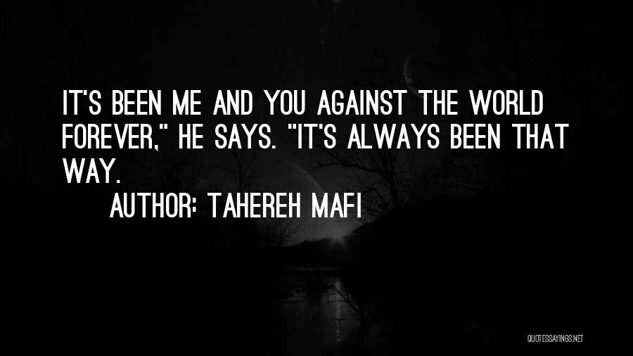 You And Me Against The World Quotes By Tahereh Mafi