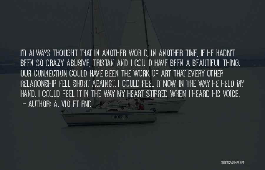 You And Me Against The World Relationship Quotes By A. Violet End