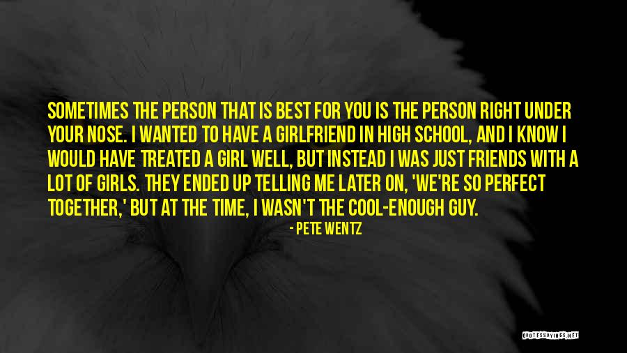 You And Me Best Friends Quotes By Pete Wentz You And Me Best Friends Quotes By Pete Wentz
