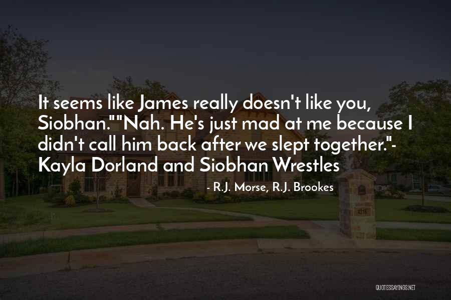 You And Me Best Friends Quotes By R.J. Morse, R.J. Brookes You And Me Best Friends Quotes By R.J. Morse, R.J. Brookes