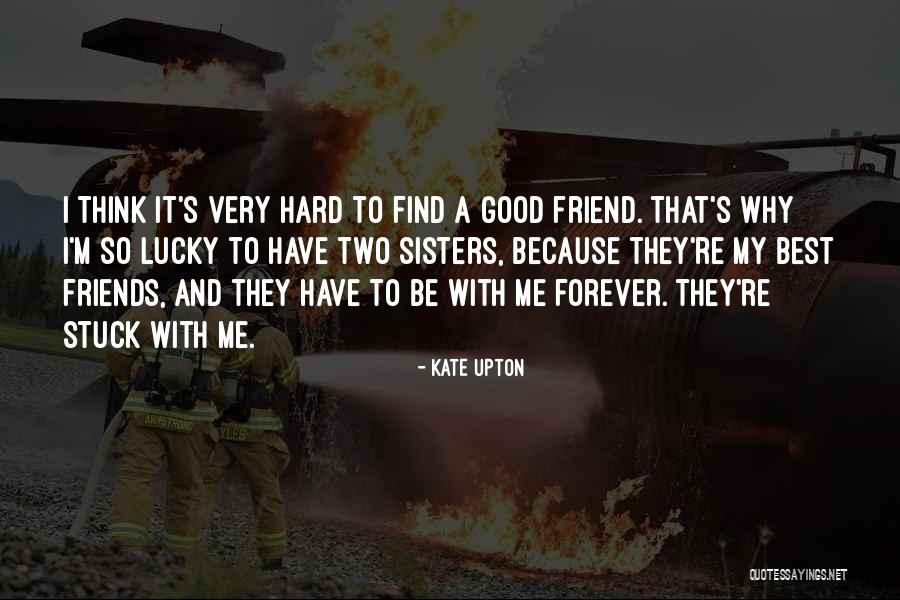 You And Me Friends Forever Quotes By Kate Upton You And Me Friends Forever Quotes By Kate Upton