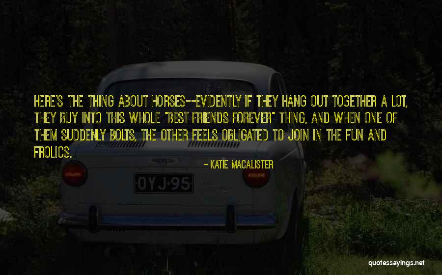 You And Me Friends Forever Quotes By Katie MacAlister You And Me Friends Forever Quotes By Katie MacAlister