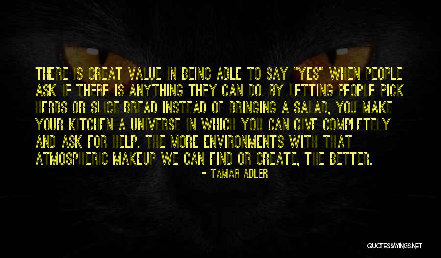 You And The Universe Quotes By Tamar Adler You And The Universe Quotes By Tamar Adler