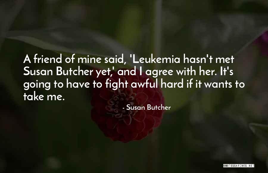 You And Your Best Friend Fighting Quotes By Susan Butcher You And Your Best Friend Fighting Quotes By Susan Butcher