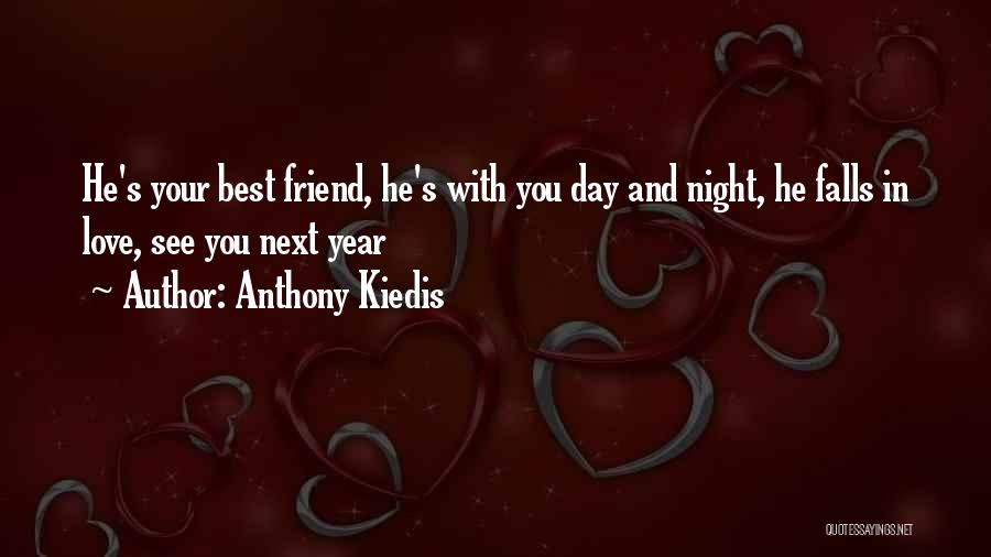 You And Your Best Friend Quotes By Anthony Kiedis