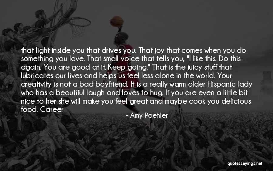 You And Your Boyfriend Quotes By Amy Poehler You And Your Boyfriend Quotes By Amy Poehler