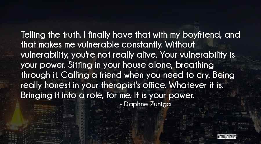 You And Your Boyfriend Quotes By Daphne Zuniga You And Your Boyfriend Quotes By Daphne Zuniga