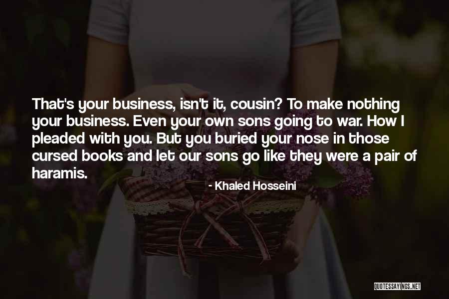 You And Your Cousin Quotes By Khaled Hosseini You And Your Cousin Quotes By Khaled Hosseini