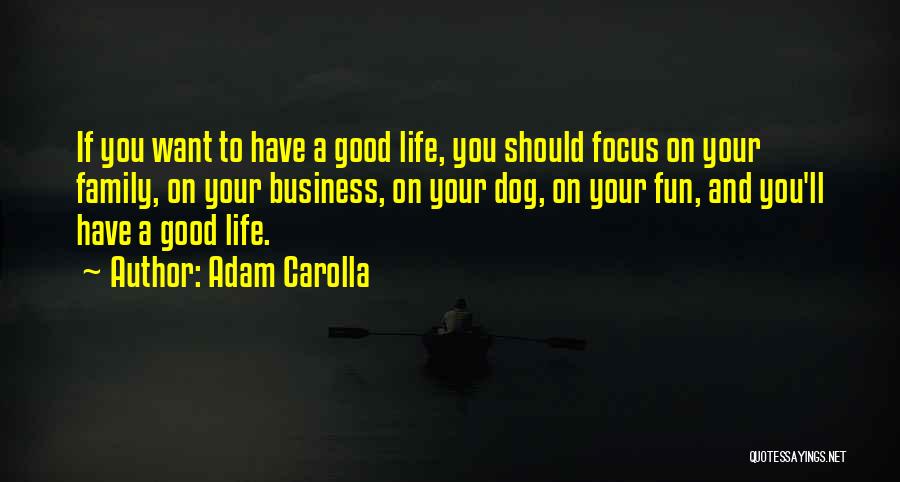 You And Your Dog Quotes By Adam Carolla