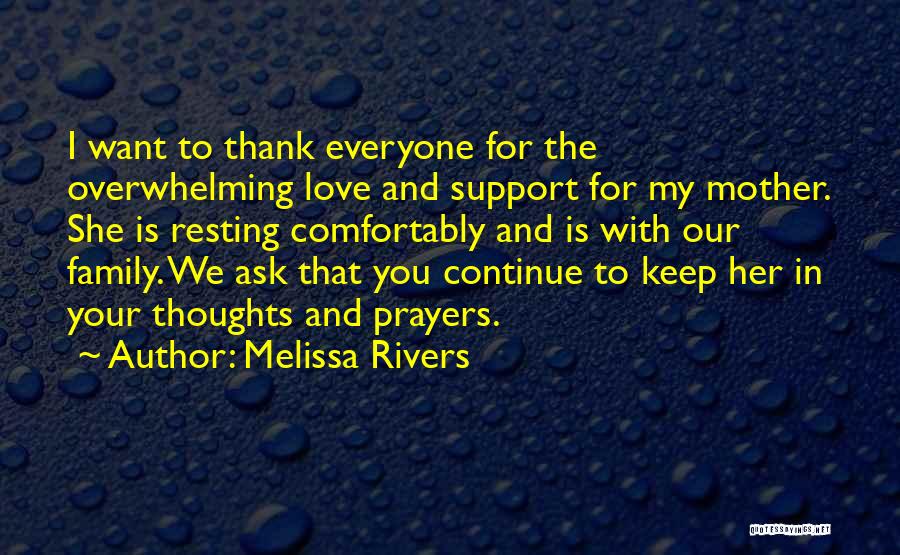 You And Your Family Are In My Thoughts And Prayers Quotes By Melissa Rivers