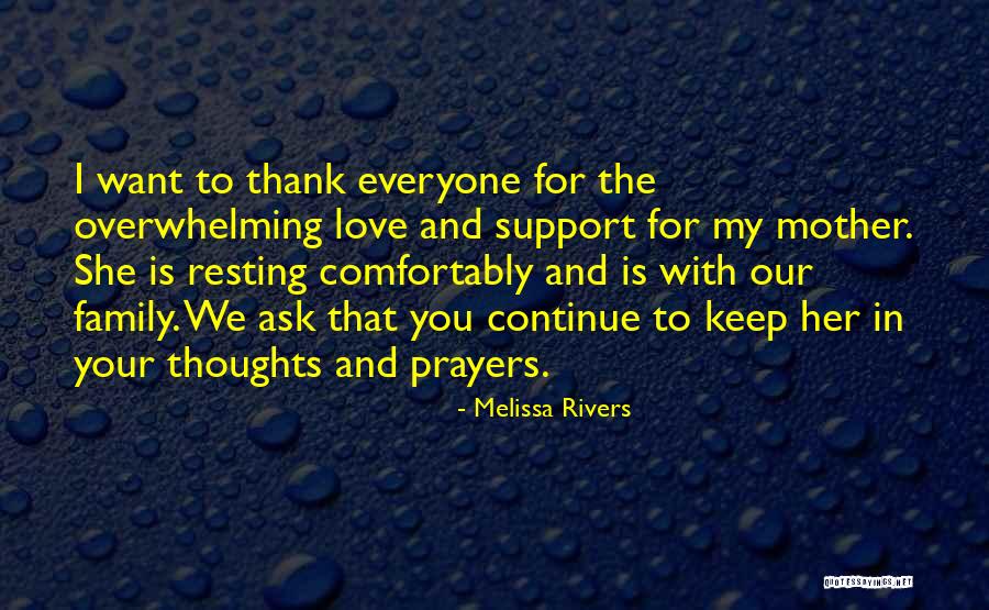 You And Your Family Are In My Thoughts And Prayers Quotes By Melissa Rivers