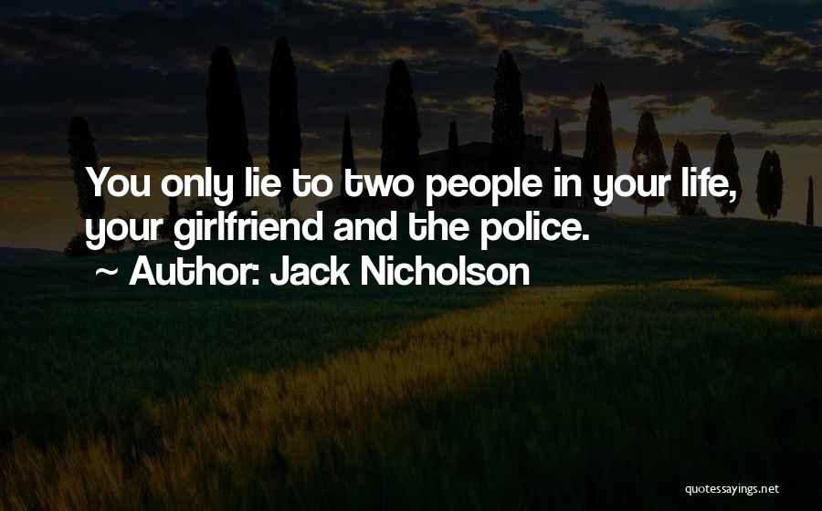 You And Your Girlfriend Quotes By Jack Nicholson