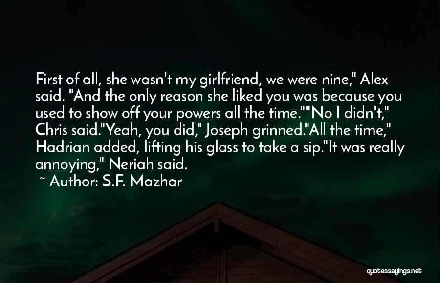 You And Your Girlfriend Quotes By S.F. Mazhar