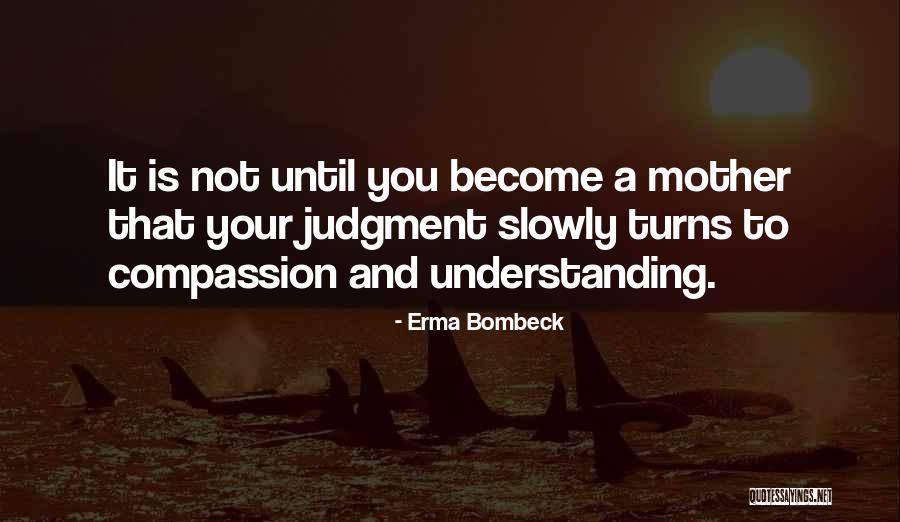 You And Your Mom Quotes By Erma Bombeck You And Your Mom Quotes By Erma Bombeck