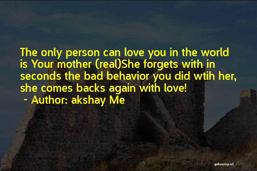 You Are A Bad Mom Quotes By Akshay Me