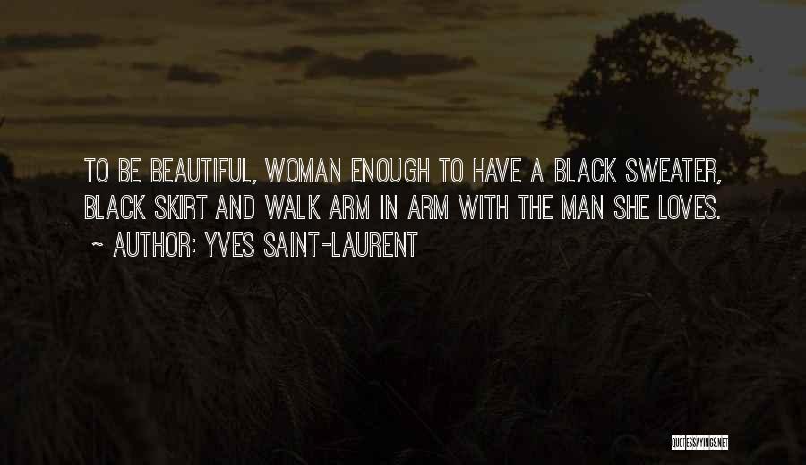 You Are A Beautiful Black Woman Quotes By Yves Saint-Laurent