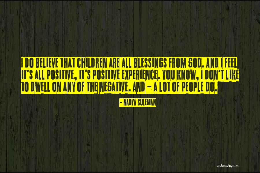 You Are A Blessing From God Quotes By Nadya Suleman