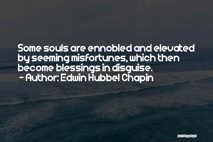 You Are A Blessing In Disguise Quotes By Edwin Hubbel Chapin