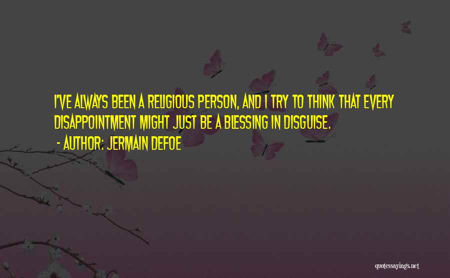 You Are A Blessing In Disguise Quotes By Jermain Defoe