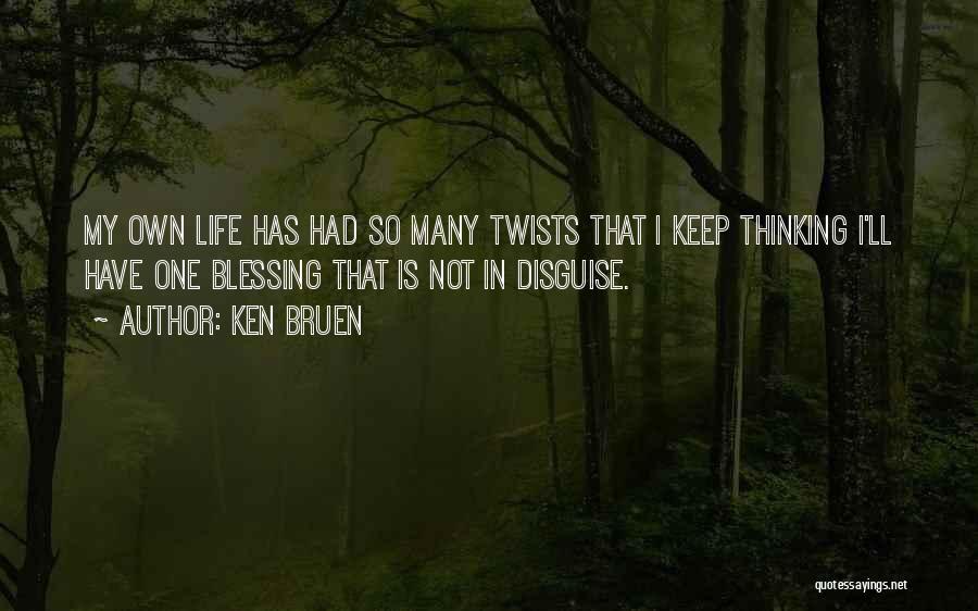 You Are A Blessing In Disguise Quotes By Ken Bruen