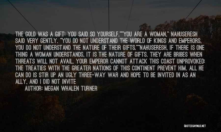 You Are A Gift To The World Quotes By Megan Whalen Turner