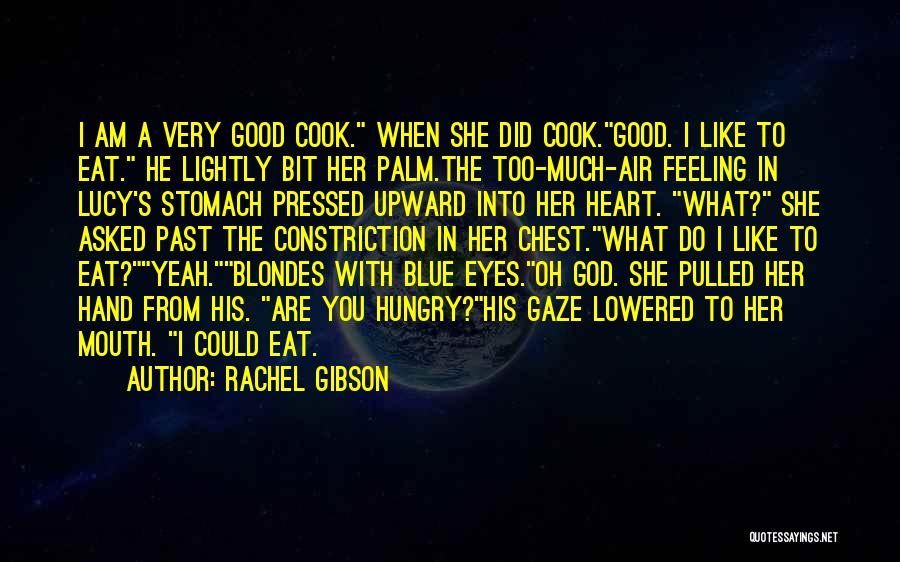 You Are A Good Cook Quotes By Rachel Gibson