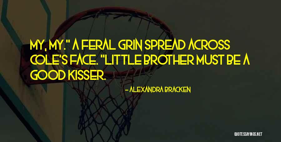 You Are A Good Kisser Quotes By Alexandra Bracken You Are A Good Kisser Quotes By Alexandra Bracken
