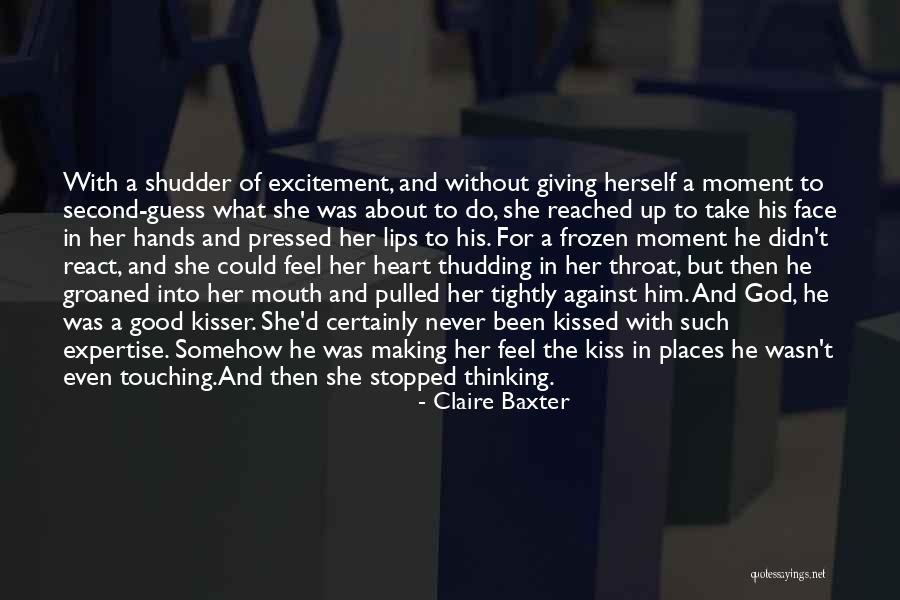 You Are A Good Kisser Quotes By Claire Baxter You Are A Good Kisser Quotes By Claire Baxter