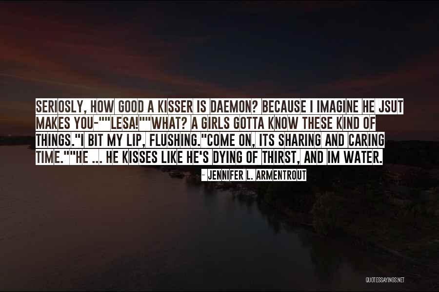 You Are A Good Kisser Quotes By Jennifer L. Armentrout You Are A Good Kisser Quotes By Jennifer L. Armentrout