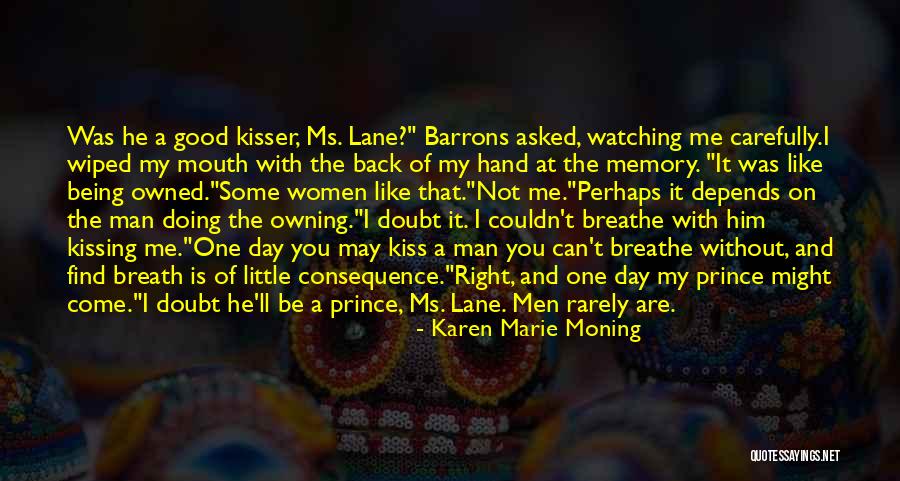 You Are A Good Kisser Quotes By Karen Marie Moning You Are A Good Kisser Quotes By Karen Marie Moning