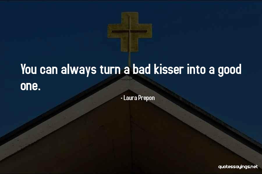 You Are A Good Kisser Quotes By Laura Prepon