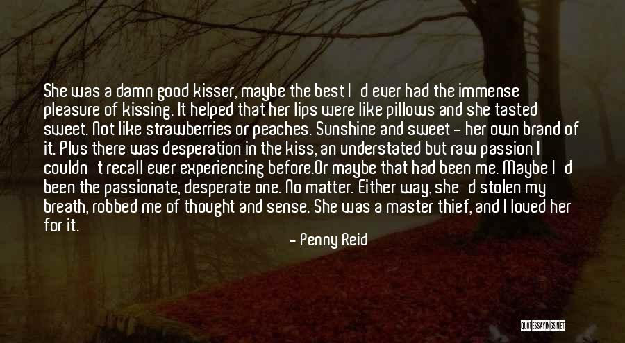 You Are A Good Kisser Quotes By Penny Reid You Are A Good Kisser Quotes By Penny Reid