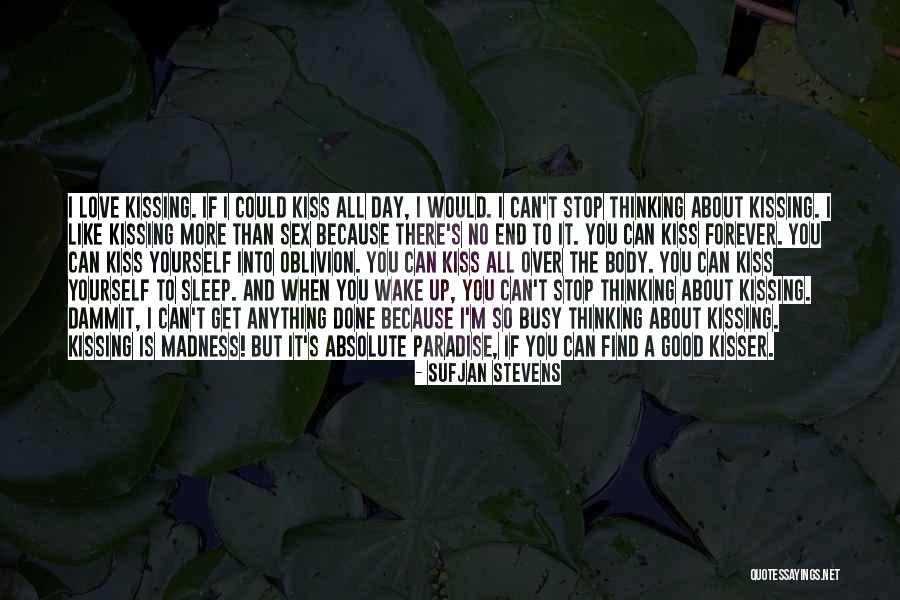 You Are A Good Kisser Quotes By Sufjan Stevens You Are A Good Kisser Quotes By Sufjan Stevens