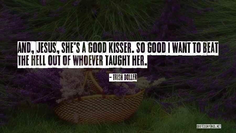 You Are A Good Kisser Quotes By Trish Doller You Are A Good Kisser Quotes By Trish Doller