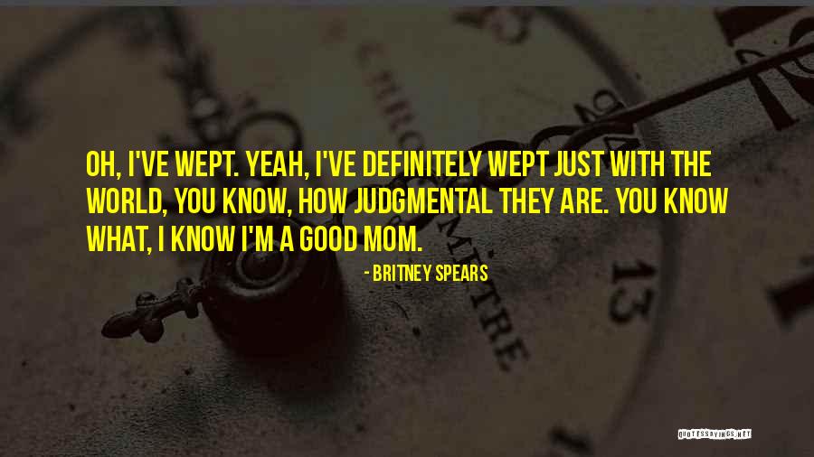 You Are A Good Mom Quotes By Britney Spears