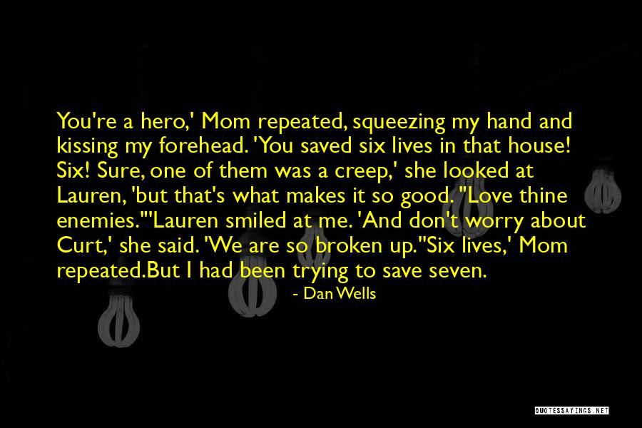 You Are A Good Mom Quotes By Dan Wells You Are A Good Mom Quotes By Dan Wells