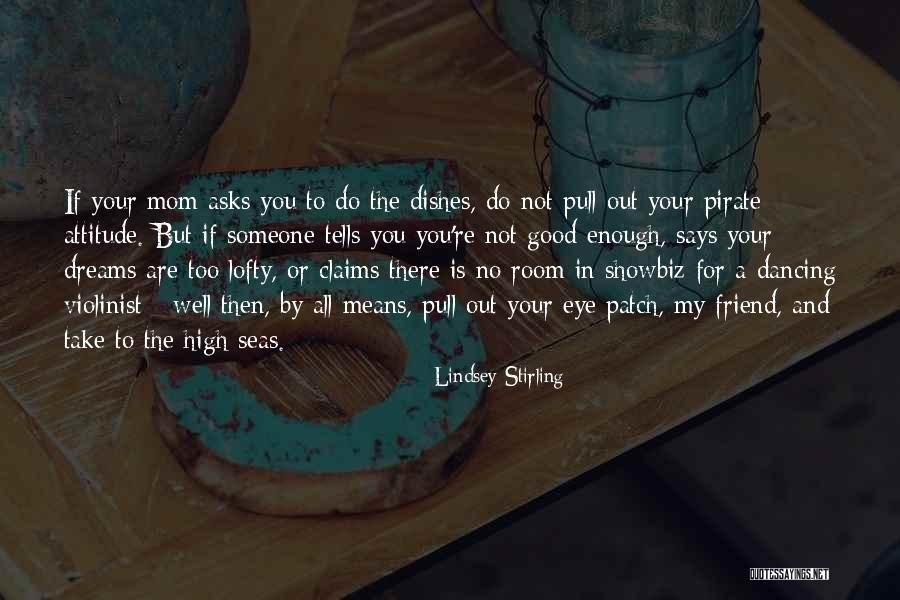 You Are A Good Mom Quotes By Lindsey Stirling