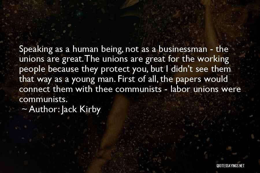 You Are A Great Human Being Quotes By Jack Kirby