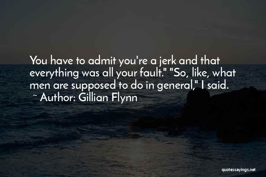 You Are A Jerk Quotes By Gillian Flynn